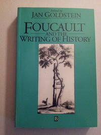 Foucault and the Writing of History by Jan (Ed.) Goldstein
- Paperback
- First printing
- 1994
- from ANTHOLOGY BOOKSELLERS (SKU: 19701)