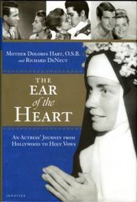 The Ear Of The Heart: An Actress' Journey From Hollywood To Holy Vows