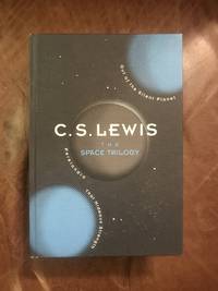 The Space Trilogy: Out of the Silent Planet, Perelandra, and That Hideous Strength by Lewis, C. S - 2013