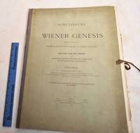 Die Wiener Genesis: Erste Halfte by Hartel, Wilhelm Ritter Von and Franz Wickhoff - 1894