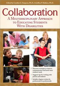 Collaboration : A Multidisciplinary Approach to Educating Students with Disabilities