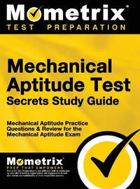 Mechanical Aptitude Test Secrets Study Guide: Mechanical Aptitude Practice Questions & Review for...