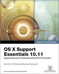 OS X Support Essentials 10.11 - Apple Pro Training Series (includes Content Update Program):...