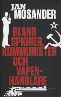 BLAND SPIONER, KOMMUNISTER OCH VAPENHANDLARE.