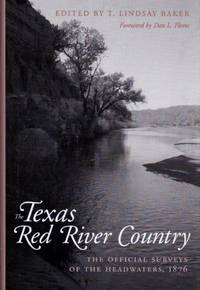 Texas Red River Country The Official Surveys of the Headwater, 1876