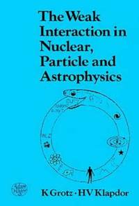 The Weak Interaction in Nuclear, Particle, and Astrophysics