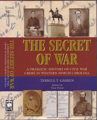 The Secret of War : A Dramatic History of Civil War Crime in Western North Carolina