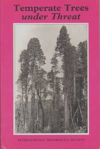 TEMPERATE TREES UNDER THREAT Proceedings of an IDS Symposium on the  Conservation Status of Temperate Trees University of Bonn 30 September -  October 1994