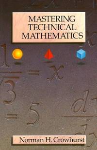 Mastering Technical Mathematics by Crowhurst, Norman H