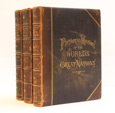 A PICTORIAL HISTORY OF THE WORLD'S GREATEST NATIONS [Three volumes]
