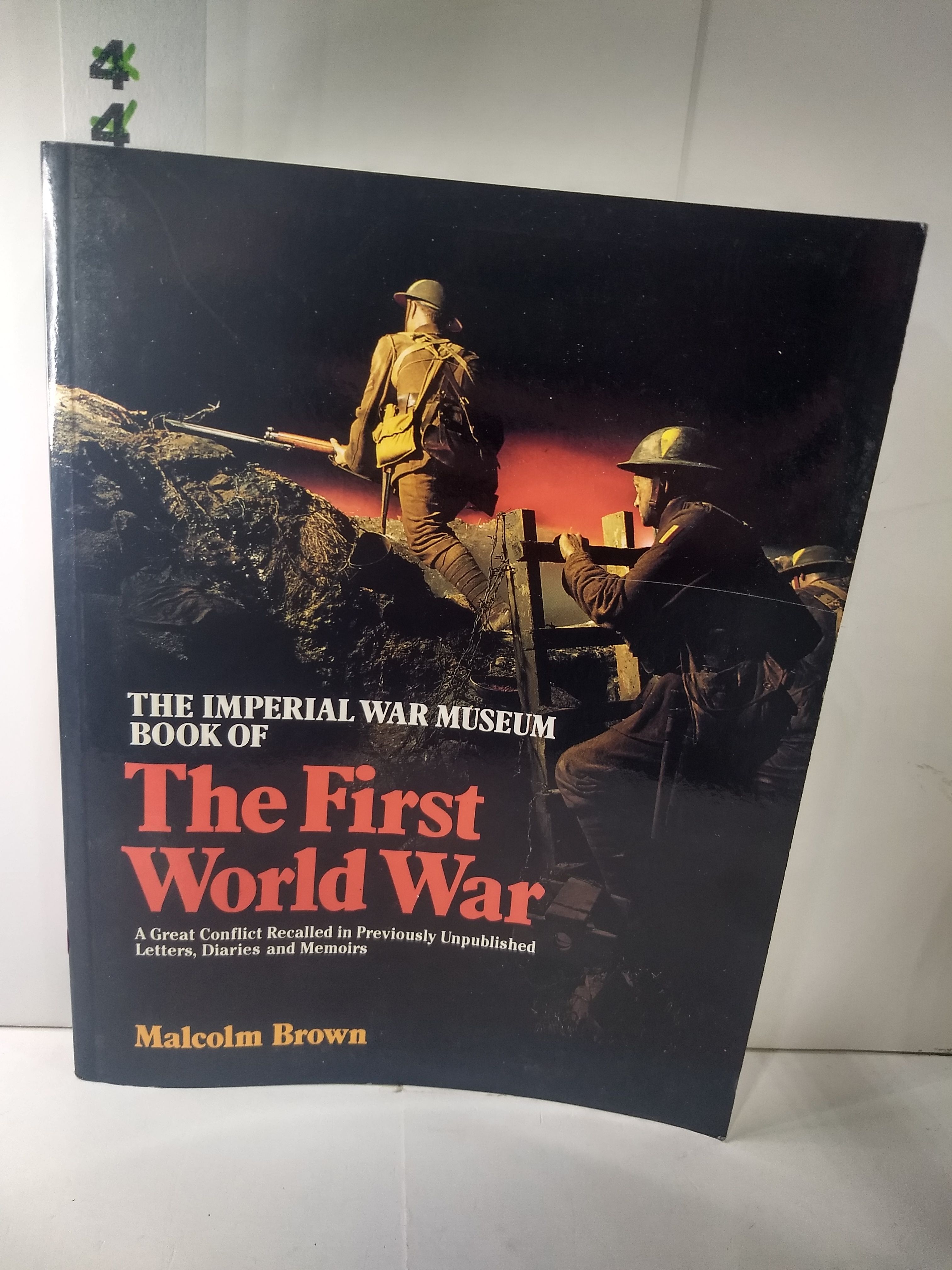 The Imperial War Museum Book of the First World War by Malcolm Brown