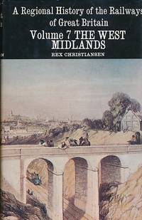 The West Midlands. A Regional History of the Railways of Great History. Volume 7. 1983