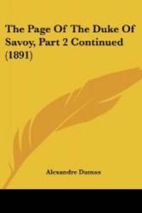 The Page Of The Duke Of Savoy, Part 2 Continued (1891) by Alexandre Dumas - 2009-05-10