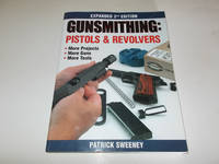 Gunsmithing : Pistols & Revolvers (Expanded 2nd Edition)