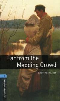 Oxford Bookworms Library: Level 5: Far from the Madding Crowd: Level 5: 1,800 Word Vocabulary
