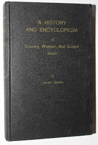 A History and Encyclopedia of Country, Western and Gospel Music by Linnell Gentry - First Edition - 1961 - from Knickerbocker Books (SKU: 000334)