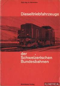 Dieseltriebfahrzeuge der Schweizerischen Bundesbahnen by O Herrmann - Paperback - 1964 - from Klondyke (SKU: 00146823)