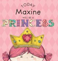 Today Maxine Will Be a Princess