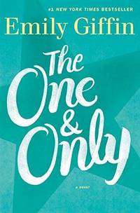 The One & Only: A Novel by Emily Giffin - Hardcover - 2014 - from Fleur Fine Books (SKU: 9780345546883)