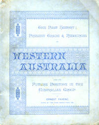 Western Australia its Past History; Present Trade & Resources; its future position in the Australian group.… by Ernest Favenc - Paperback - 1887 - from Antipodean Books, Maps & Prints (SKU: 7911)