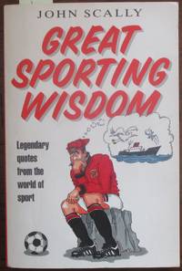 cover of Great Sporting Wisdon: Legendary Quotes from the World of Sport