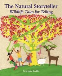 The Natural Storyteller: Wildlife Tales for Telling