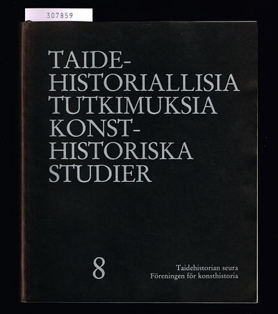 Taidehistoriallisia tutkimuksia, 8. /…