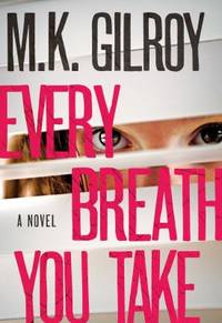 Every Breath You Take : A Novel