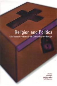 Religion and Politics. East-West Contrasts from Contemporary Europe.