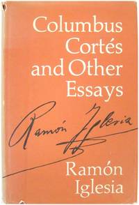 Columbus  CORTES  and Other Essays