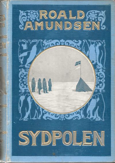 Sydpolen. Den norske sydpolfærd med Fram…
