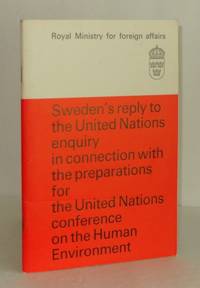 Sweden's Reply to the United Nationss Enquiry in Connection with the Preparations for the United Nations Conference on the Human Environment