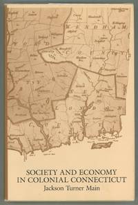 Society and Economy in Colonial Connecticut by Jackson Turner Main - First edition - 1985 - from Evening Star Books (SKU: 000011554)