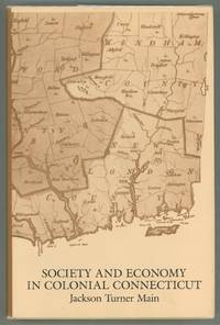 Society and Economy in Colonial Connecticut by Main, Jackson Turner - 1985