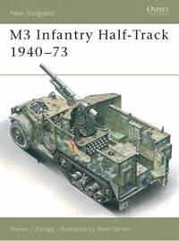 M3 Infantry Half-Track 1940-73: v.11 (New Vanguard) by Zaloga, Steven J