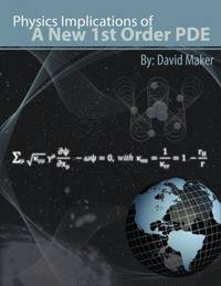 Physics Implications of a New 1st Order PDE