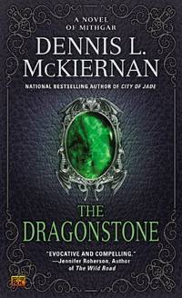 The Dragonstone: Mithgar Series: A Novel of Mithgar: 11 by McKiernan, Dennis