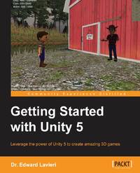 Getting Started with Unity 5 : Leverage the power of Unity 5 to create amazing 3D games