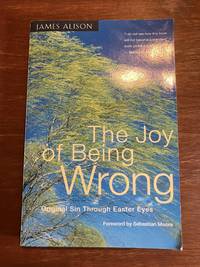 The Joy of Being Wrong Original Sin through Easter Eyes