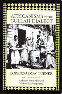 Africanisms in the Gullah Dialect (Southern Classics) by Lorenzo Dow Turner,Katherine Wyly Mille,Michael B. Montgomery - July 2002