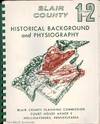 BLAIR COUNTY HISTORICAL BACKGROUND AND PHYSIOGRAPHY Reports 1 & 2