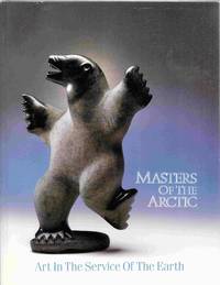 image of Masters of the Arctic Art in the Service of the Earth