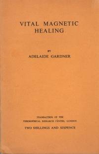 Vital Magnetic Healing by Gardner, Adelaide - 1948