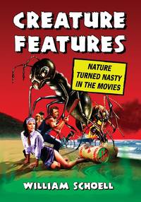 Creature Features : Nature Turned Nasty in the Movies
