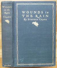 WOUNDS IN THE RAIN. War Stories by Crane, Stephen - 1900