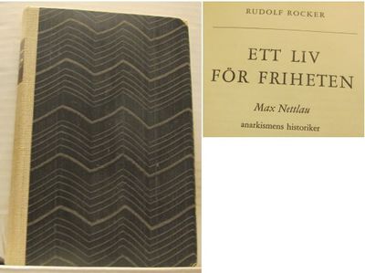 Ett liv för friheten. Max Nettlau anarkismens…