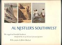 Al Nestler's Southwest: The rugged and beautiful Southwest interpreted by one of Arizona's foremost painters