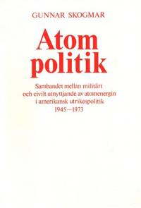 Atompolitik. Sambandet mellan militärt och civilt…