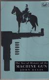 The Social History of the Machine Gun