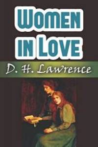 Women in Love (Golden Classics) (Volume 81) by D. H. Lawrence - 2017-05-30